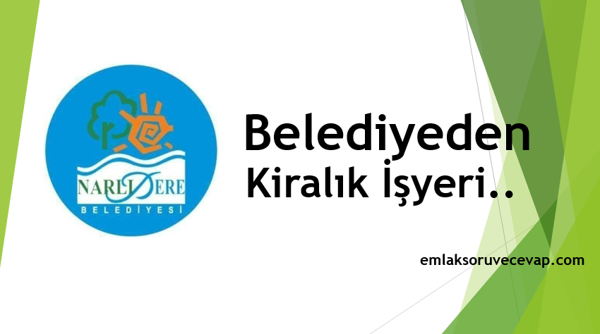 İzmir Narlıdere’de Belediyeden Kiralık İşyeri