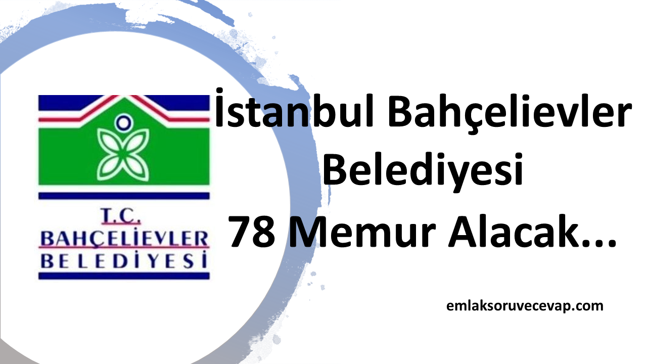 İstanbul Bahçelievler Belediyesi 78 Memur Alacak