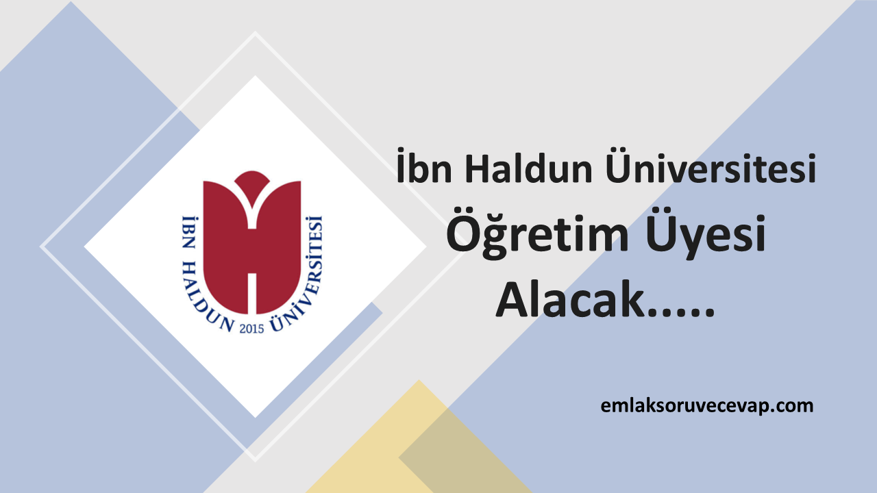 İbn Haldun Üniversitesi Öğretim Üyesi Alacak