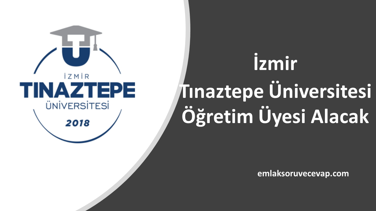 İzmir Tınaztepe Üniversitesi Öğretim Üyesi Alacak