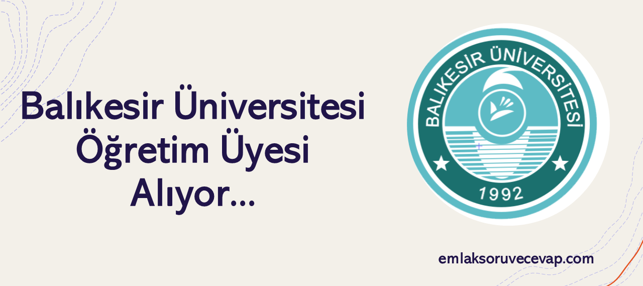 Balıkesir Üniversitesi  Öğretim Üyesi Alıyor