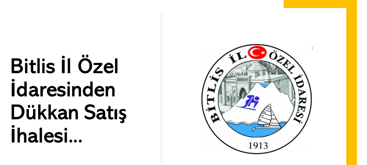 Bitlis İl Özel İdaresinden Dükkan Satış İhalesi