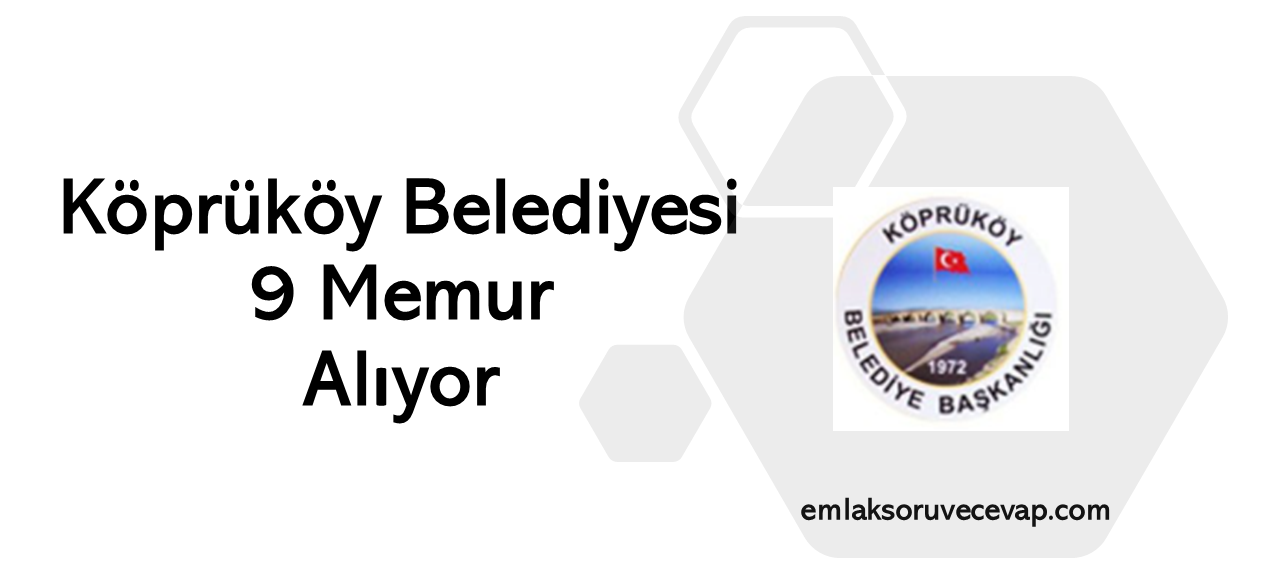 Köprüköy Belediyesi 9 Memur Alıyor