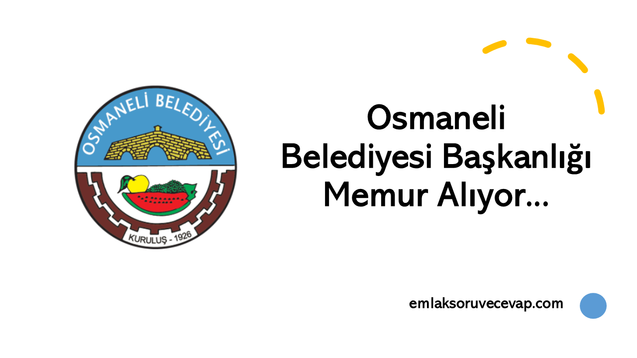 Osmaneli Belediyesi Başkanlığı Memur Alıyor