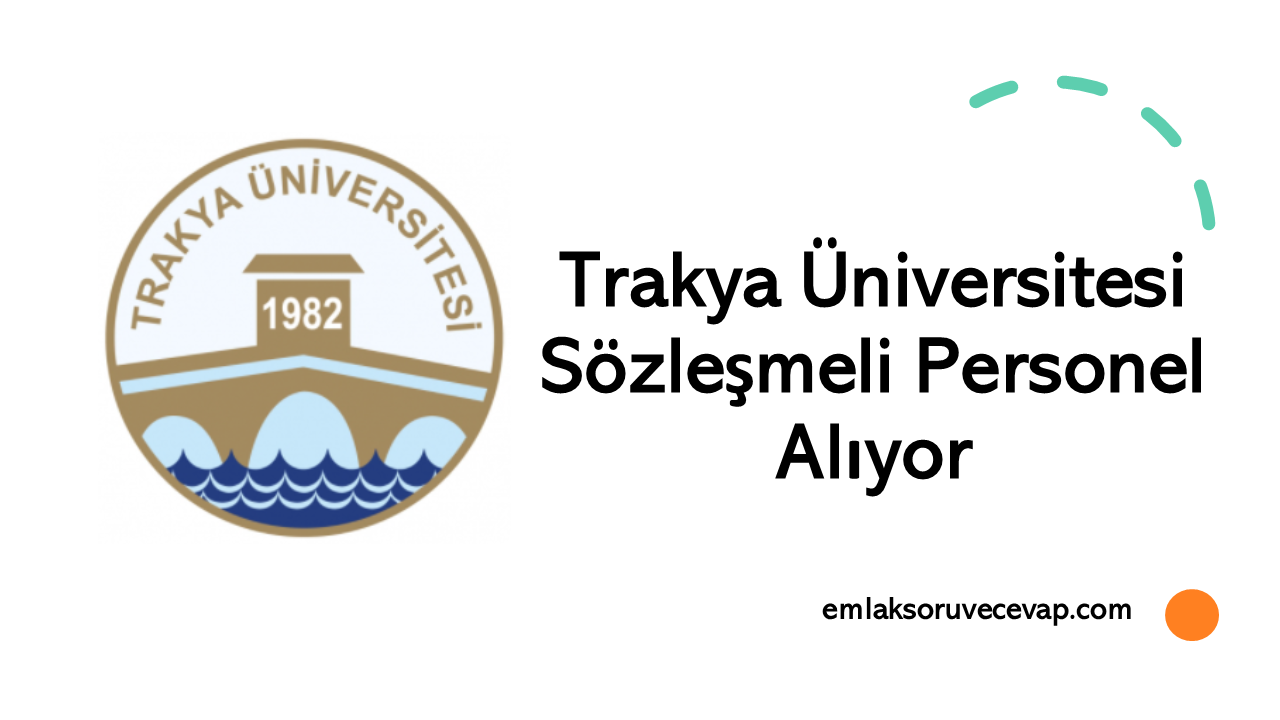 Trakya Üniversitesi Sözleşmeli Personel Alıyor
