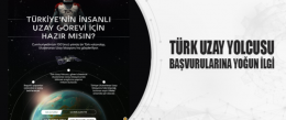 “Türk Uzay Yolcusu” Başvurularına Yoğun İlgi Gösteriliyor