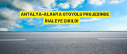 Antalya-Alanya Otoyolu Projesi Kapsamında İhaleye Çıkıldı